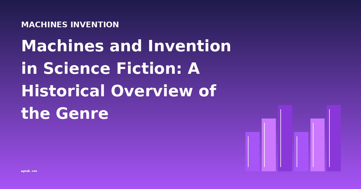 Machines and Invention in Science Fiction: A Historical Overview of the Genre