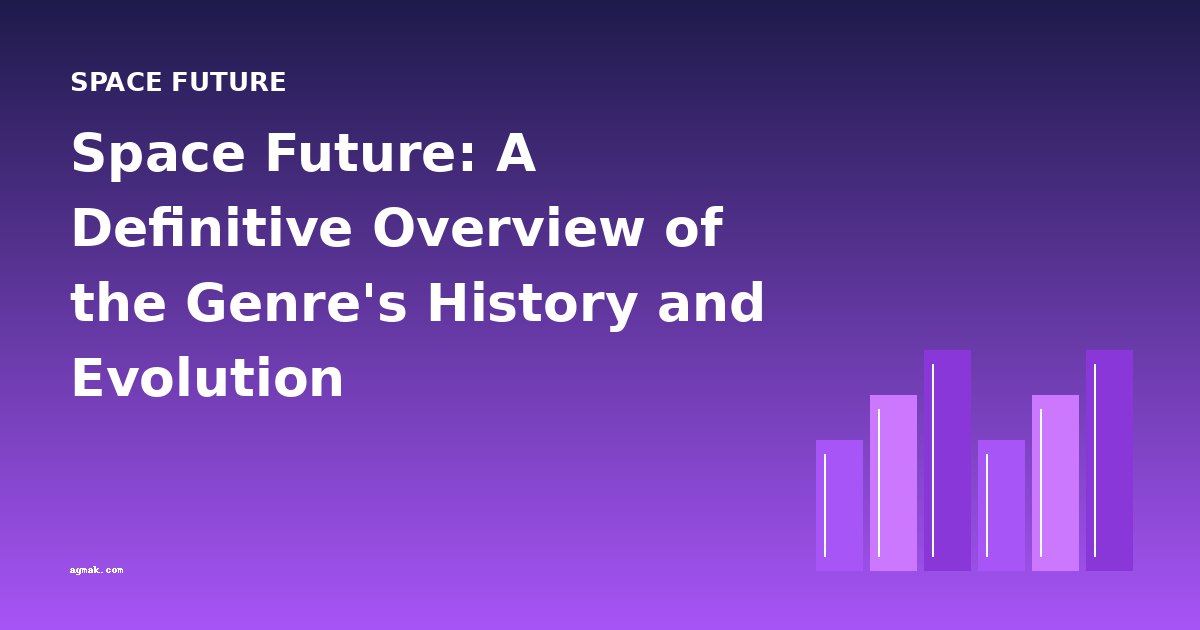 Space Future: A Definitive Overview of the Genre's History and Evolution