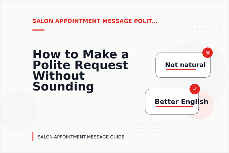How to Make a Polite Request Without Sounding Demanding in Salon Appointment Message English