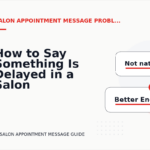 How to Say Something Is Delayed in a Salon Appointment Message