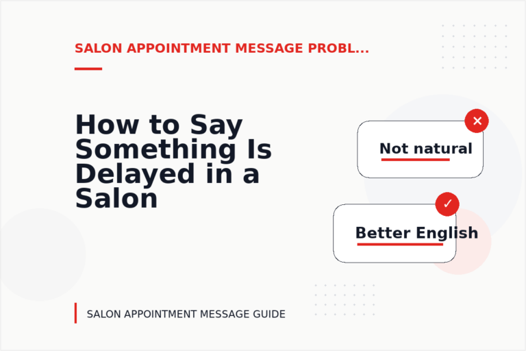 How to Say Something Is Delayed in a Salon Appointment Message