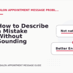 How to Describe a Mistake Without Sounding Rude in Salon Appointment Message English