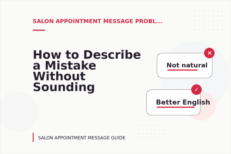 How to Describe a Mistake Without Sounding Rude in Salon Appointment Message English