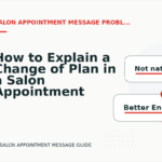 How to Explain a Change of Plan in a Salon Appointment Message